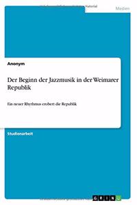 Der Beginn der Jazzmusik in der Weimarer Republik