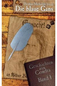 blaue Gans: Geschichten aus Condra, Band 1