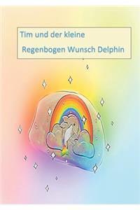 Tim und der kleine Regenbogen Wunsch Delphin