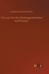 The Last Words of Distinguished Men and Women