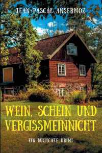 Wein, Schein und Vergissmeinnicht