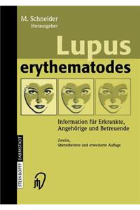 Lupus Erythematodes: Information Fur Erkrankte, Angeh Rige Und Betreuende