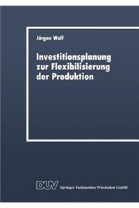 Investitionsplanung Zur Flexibilisierung Der Produktion