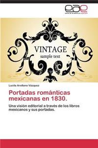 Portadas románticas mexicanas en 1830.