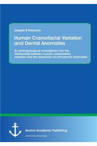 Human Craniofacial Variation and Dental Anomalies