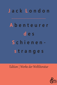 Abenteurer des Schienenstranges