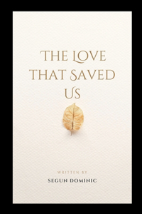 Love That Saved Us