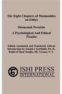 The Eight Chapters of Maimonides on Ethics - Shemonah Perakim