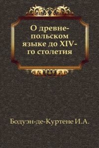 O drevne-polskom yazyke do XIV-go stoletiya