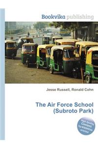 The Air Force School (Subroto Park)