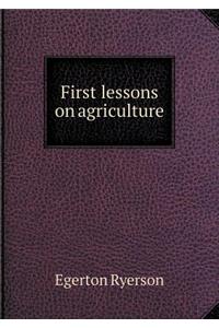 First Lessons on Agriculture