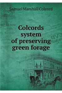 Colcords̕ system of preserving green forage