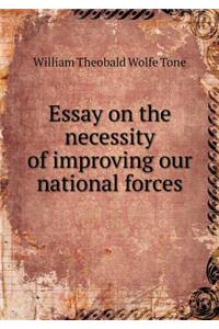 Essay on the necessity of improving our national forces