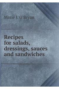 Recipes for salads, dressings, sauces and sandwiches