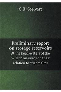 Preliminary Report on Storage Reservoirs at the Head-Waters of the Wisconsin River and Their Relation to Stream Flow
