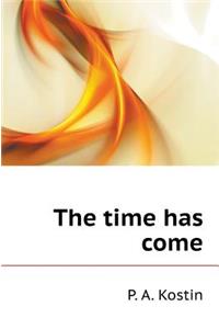 The Time Has Come