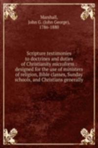 Scripture testimonies to doctrines and duties of Christianity microform