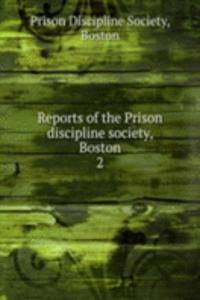 Reports of the Prison discipline society, Boston