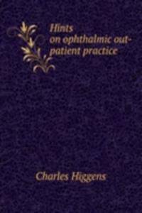 Hints on ophthalmic out-patient practice