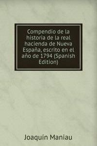 Compendio de la historia de la real hacienda de Nueva Espana, escrito en el ano de 1794 (Spanish Edition)