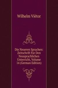 Die Neueren Sprachen: Zeitschrift Fur Den Neusprachlichen Unterricht, Volume 14 (German Edition)