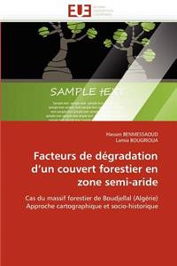 Facteurs de D�gradation d''un Couvert Forestier En Zone Semi-Aride