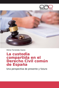 custodia compartida en el Derecho Civil común de España