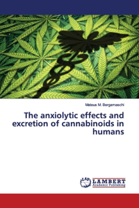 The anxiolytic effects and excretion of cannabinoids in humans