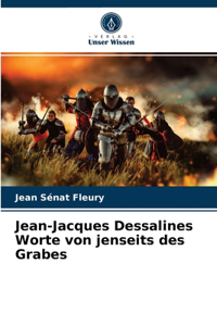 Jean-Jacques Dessalines Worte von jenseits des Grabes