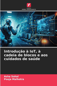Introdução à IoT, à cadeia de blocos e aos cuidados de saúde