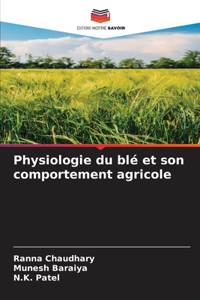 Physiologie du blé et son comportement agricole