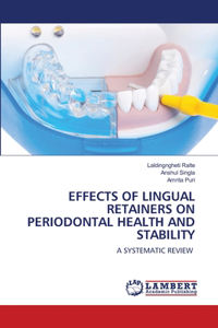 Effects of Lingual Retainers on Periodontal Health and Stability