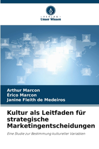 Kultur als Leitfaden für strategische Marketingentscheidungen