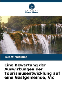 Eine Bewertung der Auswirkungen der Tourismusentwicklung auf eine Gastgemeinde, Vic