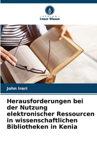 Herausforderungen bei der Nutzung elektronischer Ressourcen in wissenschaftlichen Bibliotheken in Kenia