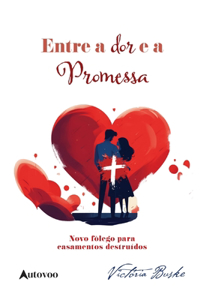 Entre a dor e a promessa