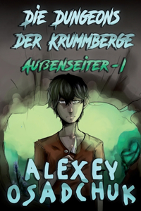 Dungeons der Krummberge (Außenseiter Buch #1)