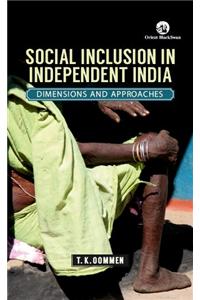 Social Inclusion in Independent India: Dimensions and Approaches