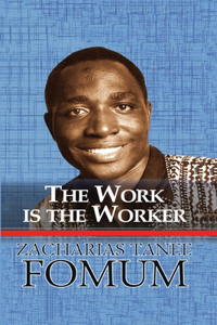 Work is the Worker