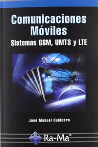 Comunicaciones Moviles. Sistemas GSM, UMTS y LTE