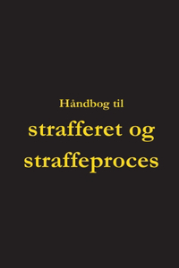 Håndbog til strafferet og straffeproces