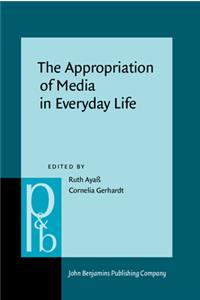 Appropriation of Media in Everyday Life