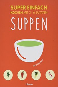 Super Einfach - Suppen