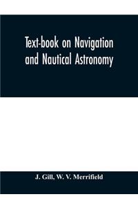Text-book on navigation and nautical astronomy