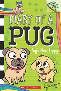 Diary of a Pug #8: Pugs New Puppy (A Branches Book)