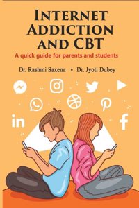 INTERNET ADDICTION AND CBT A quick guide for parents and students