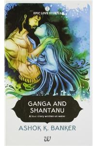 Epic Love Stories 2 :  Ganga & Shantanu
