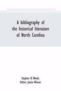 A bibliography of the historical literature of North Carolina