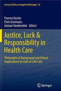 Justice, Luck & Responsibility in Health Care