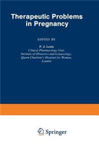 Therapeutic Problems in Pregnancy